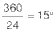 360/24 = 15°